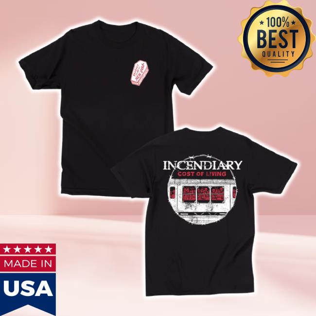 Trending Closed Casket Activities Merch Store Closed Casket Activities Incendiary - Cost Of Living Classic Shirt Closedcasketactivities Shop