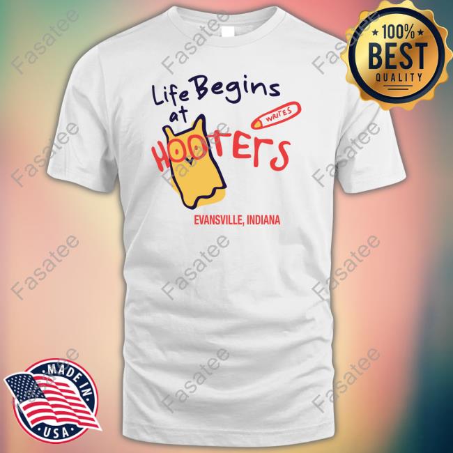 Life Begins At Hooters Evansville Indiana Hoodie