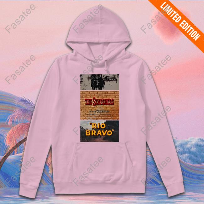 The Wild Bunch In Searchers Color By Technicolor Rio Bravo Official Shirt