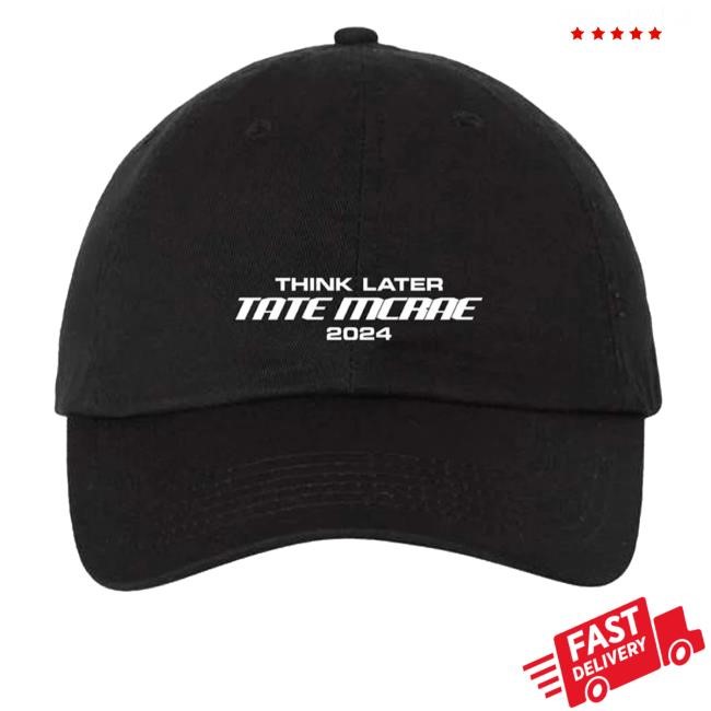 Tatem Crae Merch Think Later 2024 Hat