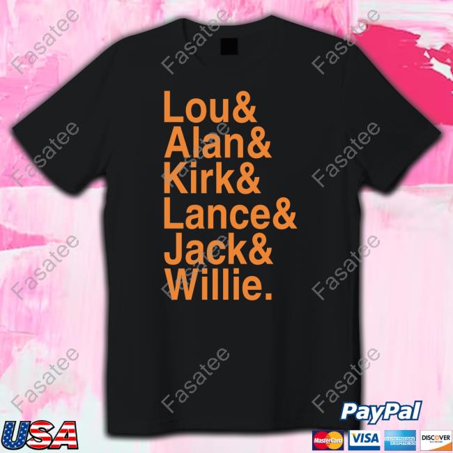 Lou Alan Kirk Lance Jack Willie Shirts Iffy The Dopester