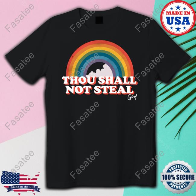 Thou Shall Not Steal Pride Shirts