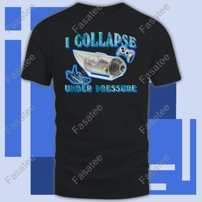 Shirts That Go Hard Merch I Collapse Under Pressure Oceangate Sweatshirt