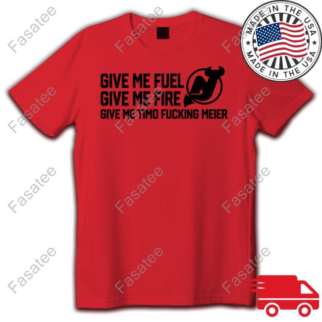 New Jersey Devils Give Me Fuel Give Me Fire Give Me Timo Fucking Meier Sweatshirt