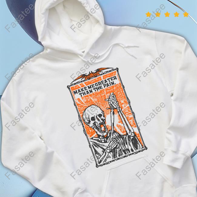 Fuckyoubaker Make Me Greater Than The Pain Long Sleeve Tee Shirt