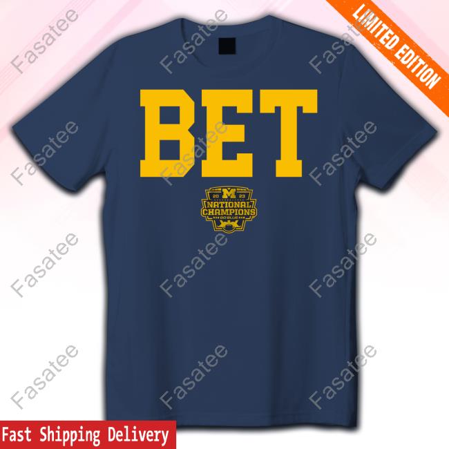 Bet National Champs 2023 Michigan Football Sweatshirt