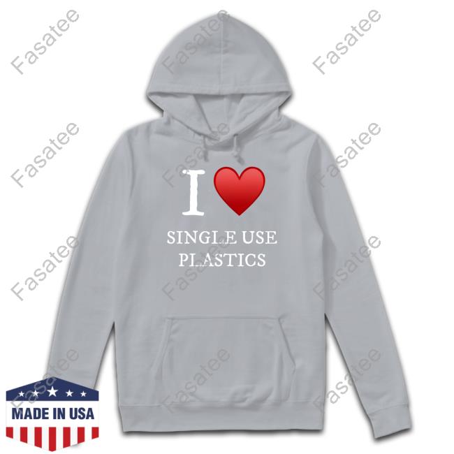 Cheeserburger I Love Single Use Plastics Hoodie I Love Single Use Plastics Hoodie