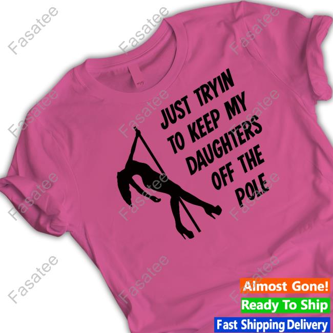 Just Tryin To Keep My Daughters Off The Pole Tank Top