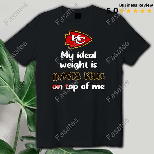 Official Kansas City Chiefs My Ideal Weight Is Travis Kelce On Top Of Me Hoodie
