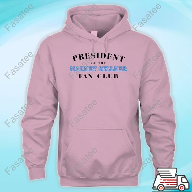 Haley President Of The Marney Gellner Fan Club Shirts President Of The Marney Gellner Fan Club Tee Shirt