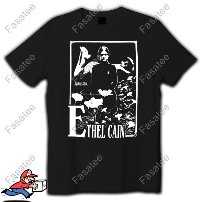 Hayden Ethel Cain You Know I'd Do Anything For You Tee Shirts