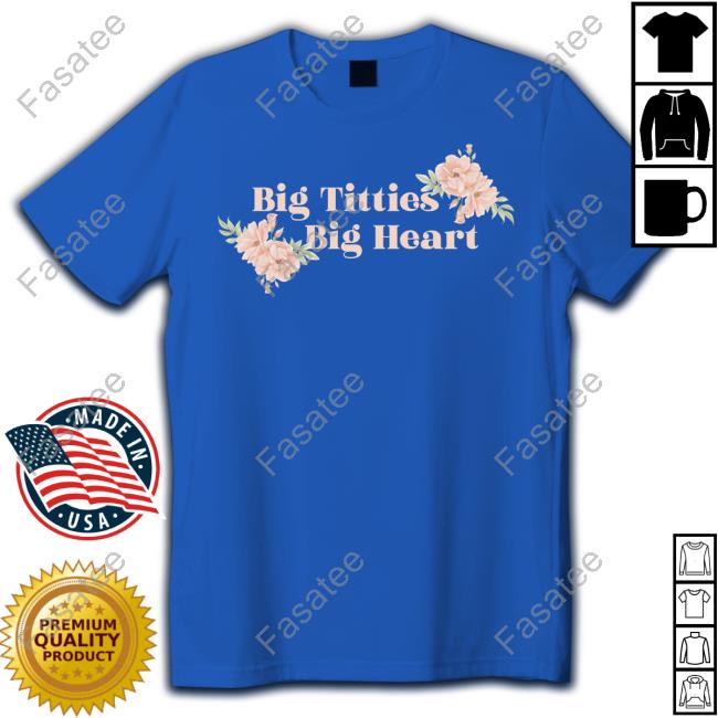Got Funny Merch Big Titties Big Heart Long Sleeve Shirt