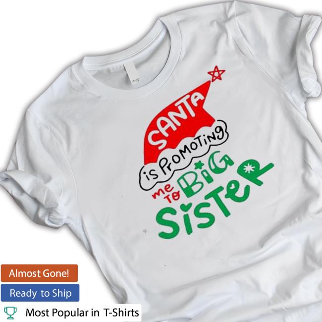 Santa Is Promoting Me To Big Sister Tank Top
