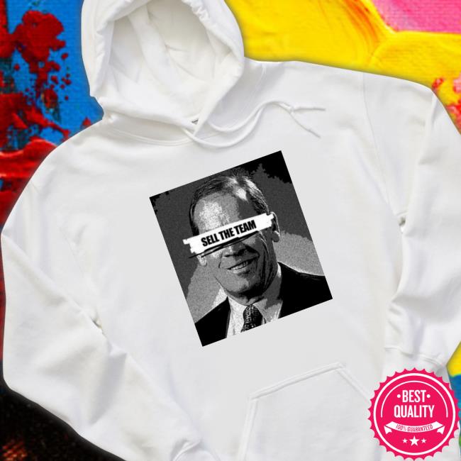 Original Dick Monfort Sell The Team T-Shirt