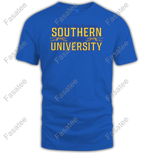 Crossroads Merch No Place But Louisiana Southern Jaguars University Shirts