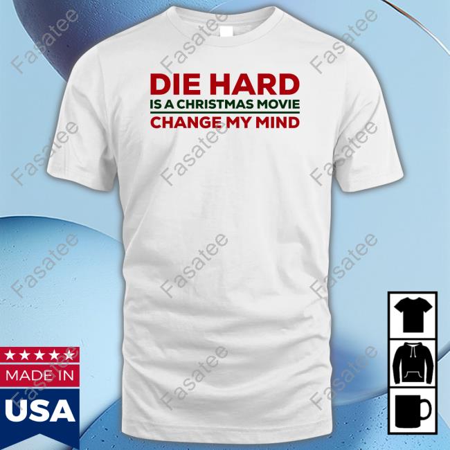 Steven Crowder Die Hard Is A Christmas Movie Change My Mind T Shirt