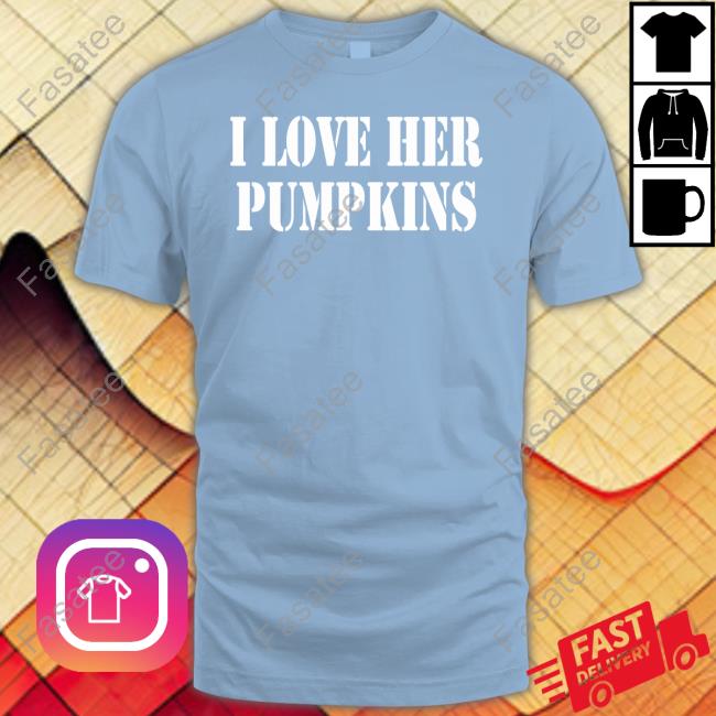 I Love Her Pumpkins Tee TokiAnifowose