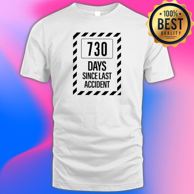 730 Days Since Last Accident Shirt