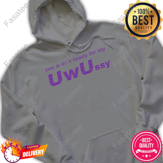 Jonathan Young You Aren't Ready For My Uwussy Sweatshirt