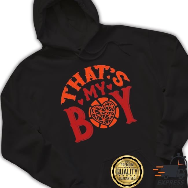 That’S My Boy Unisex Sweatshirt That’S My Boy Classic Shirt