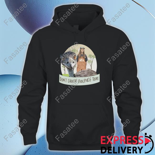 Knuckle Bump Farms Store Don't Choose Violence Today New Shirt Don't Choose Violence Today Hoodie
