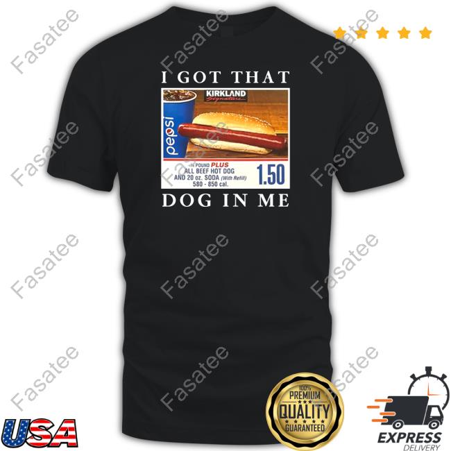 Shitheadsteve I Got That Hot Dog In Me Shirts
