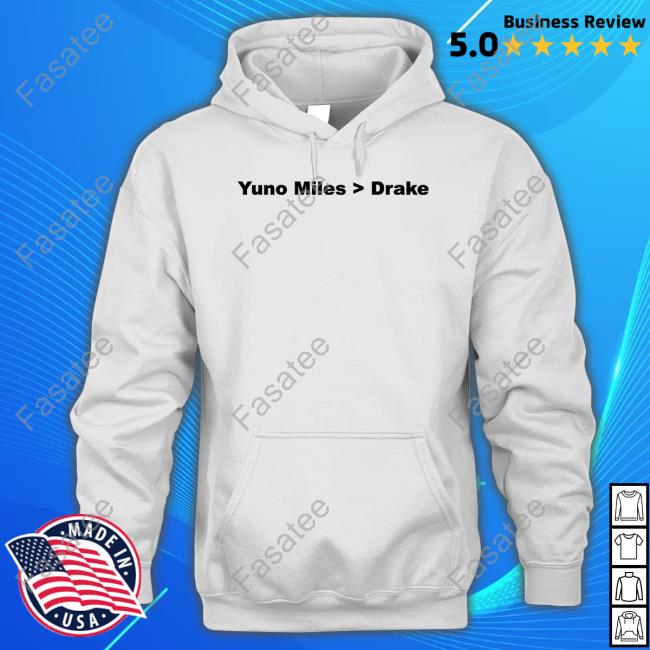 Shopillegalshirts Yuno Miles Is Better Than Drake Shirts