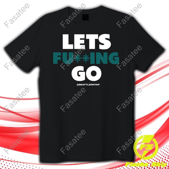 The Sports On Tap Shop Lets Fucking Go Seattleontap T-Shirts Seattle Mariners On Tap