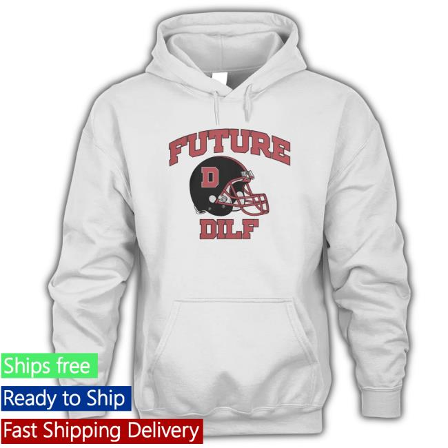 Future Dilf shirt, hoodie, tank top, sweater and long sleeve t-shirt Future Dilf Crewneck Sweatshirt