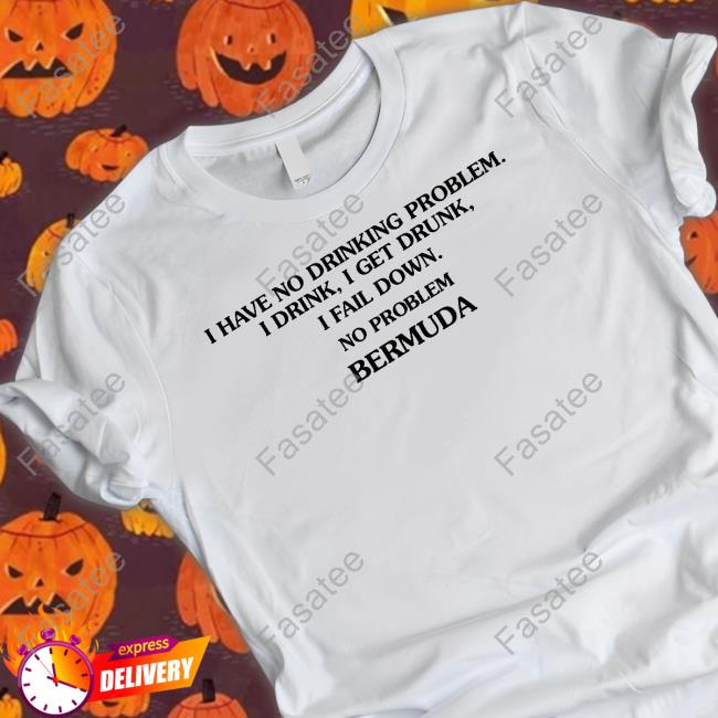 Translatedtees I Have No Drinking Problem I Drink I Get Drunk I Fail Down No Problem Bermuda Hoodie