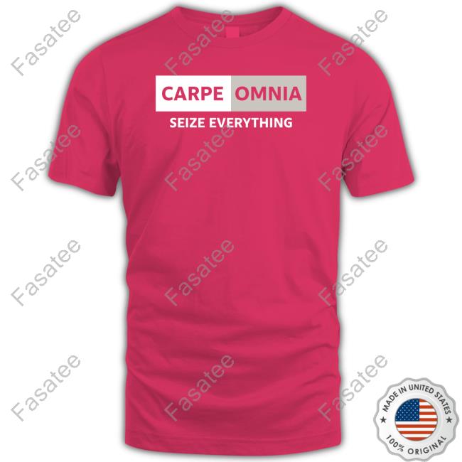 Carpe Omnia Seize Everything New Shirt