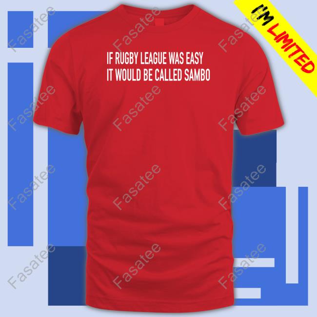 If Rugby League Was Easy It Would Be Called Sambo Sweatshirt If Rugby League Was Easy It Would Be Called Sambo Sweatshirt
