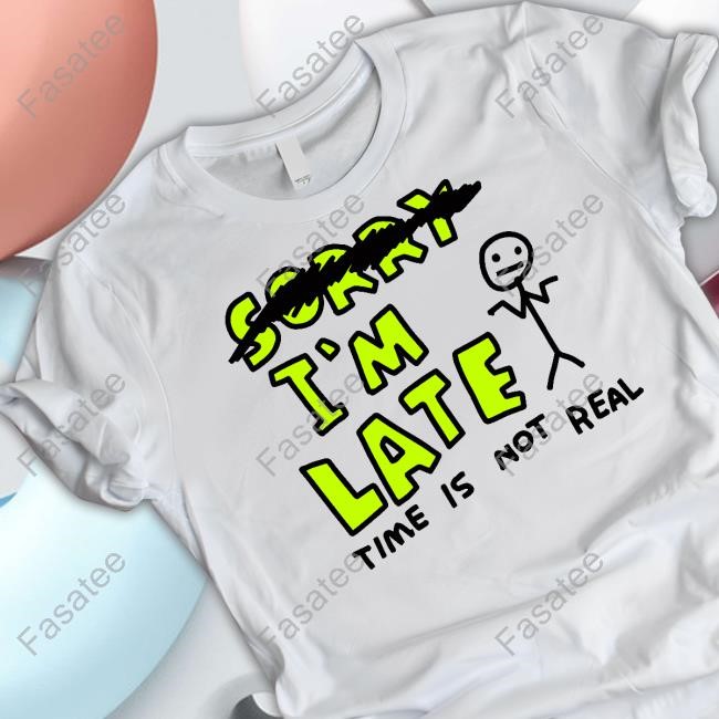 Zoe Bread Store I'm Late Time Is Not Real Tees