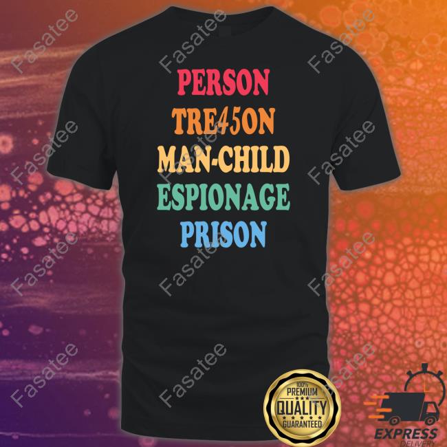 Emywinst Person Treason Man Child Espionage Prison Shirts