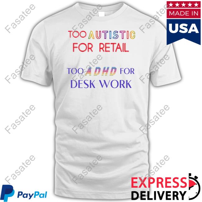 Tommy Mommy King Too Autistic For Retail Too Adhd For Desk Work Long Sleeve T Shirt