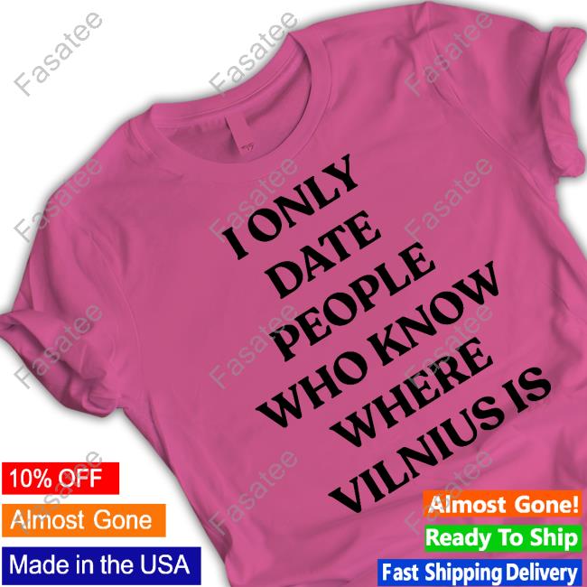 Monika Linkyte I Only Date People Who Know Where Vilnius Is Hoodie Sweatshirt