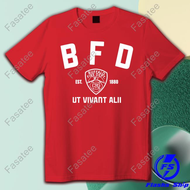 Buffalo Sabres Bfd Buffalo Fire Dept Ut Vivant Alii Est 1880 New Shirt