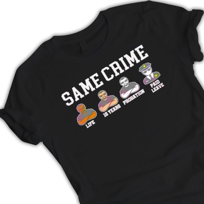 Snoop Dogg Same Crime Life 15 Years Probation Paid Leave T-Shirt
