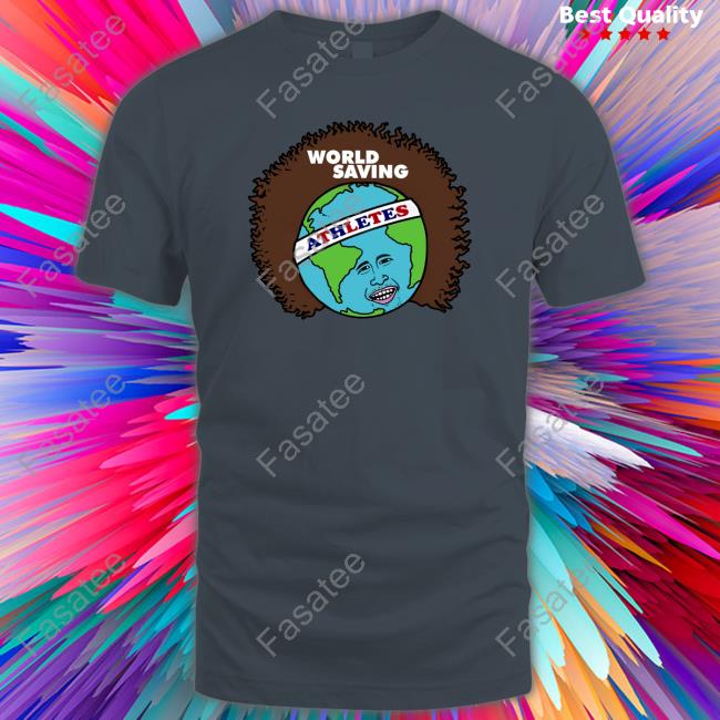 World Saving Athletes Shirts