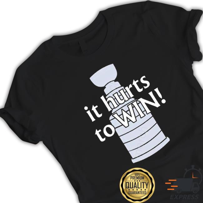 Stanley Cup Final It Hurts To Win shirt, hoodie, tank top, sweater and long sleeve t-shirt