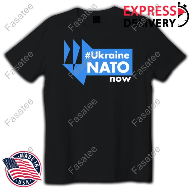Ukraine Nato Now Shirts