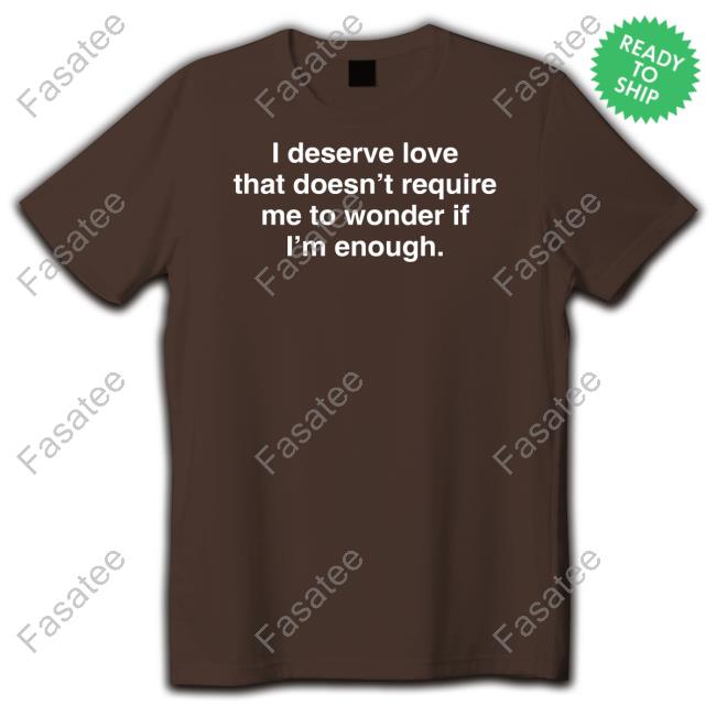 Mahogany Mommies Store I Deserve Love That Doesn't Long Sleeve T Shirt
