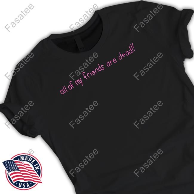 Xplr All Of My Friends Are Dead Graveyard Funny Shirt