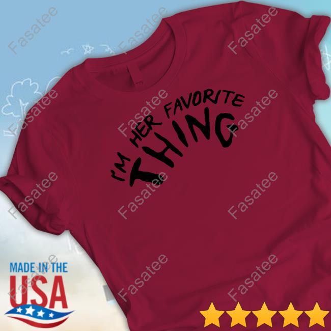 I'm Her Favorite Thing Long Sleeve Tee