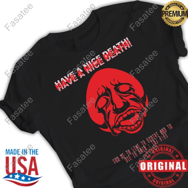 Have A Nice Death For Me To Live Is Christ And To Die Is Gain Inj 2 23 Hoodie