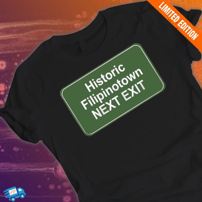 Official Historic Filipinotown Next Exit Shirt