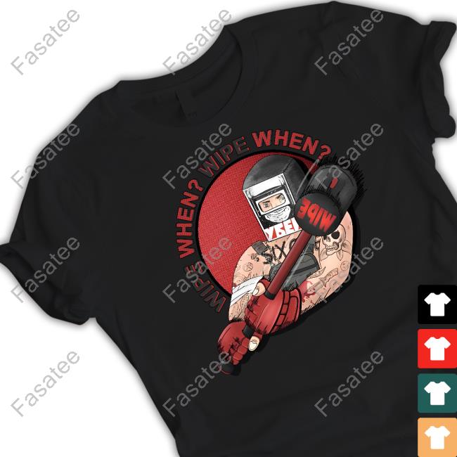 Hammer Wipe When Wipe When Official Shirt