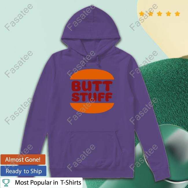 Butt Stuff Hamburger Tees Butt Stuff Hamburger Shirt