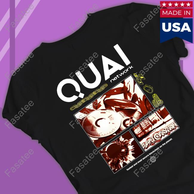 Quai Network Fastest And Most Secure Blackchian On The Planet Shirts