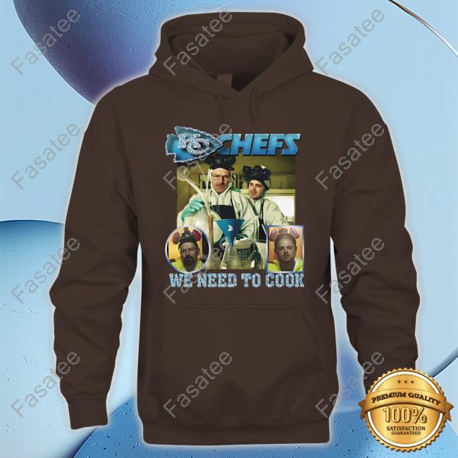 Kc Chefs We Need To Cook Shirt
